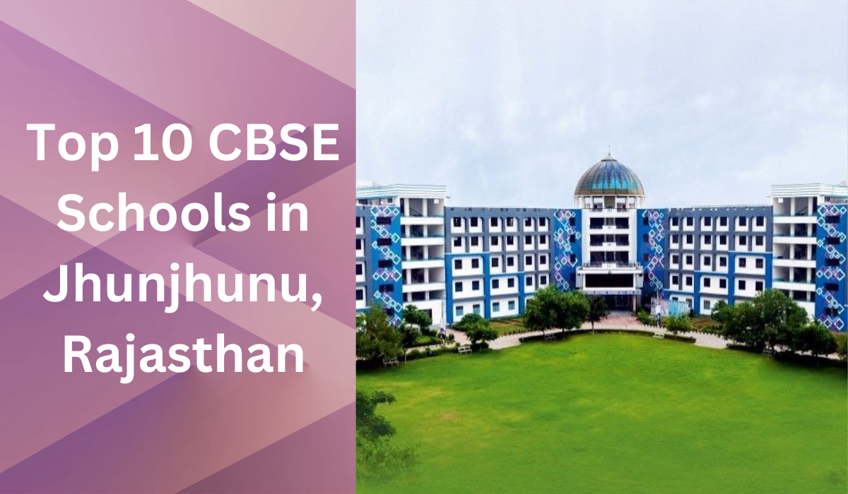 Top 10 CBSE Schools in Jhunjhunu, Rajasthan