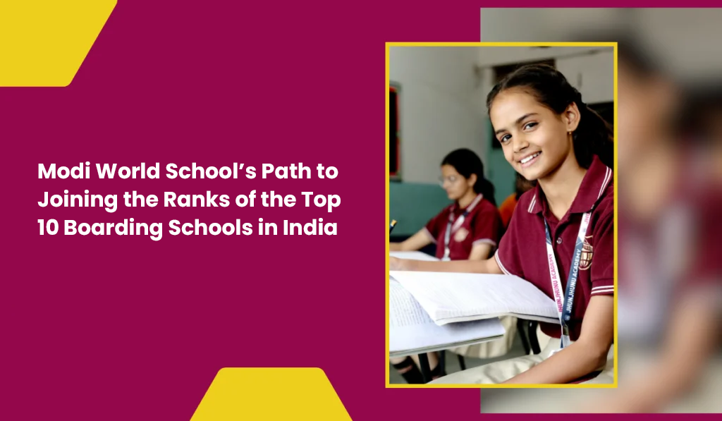 modi-world-schools-path-to-joining-the-ranks-of-the-top-10-boarding-schools-in-india