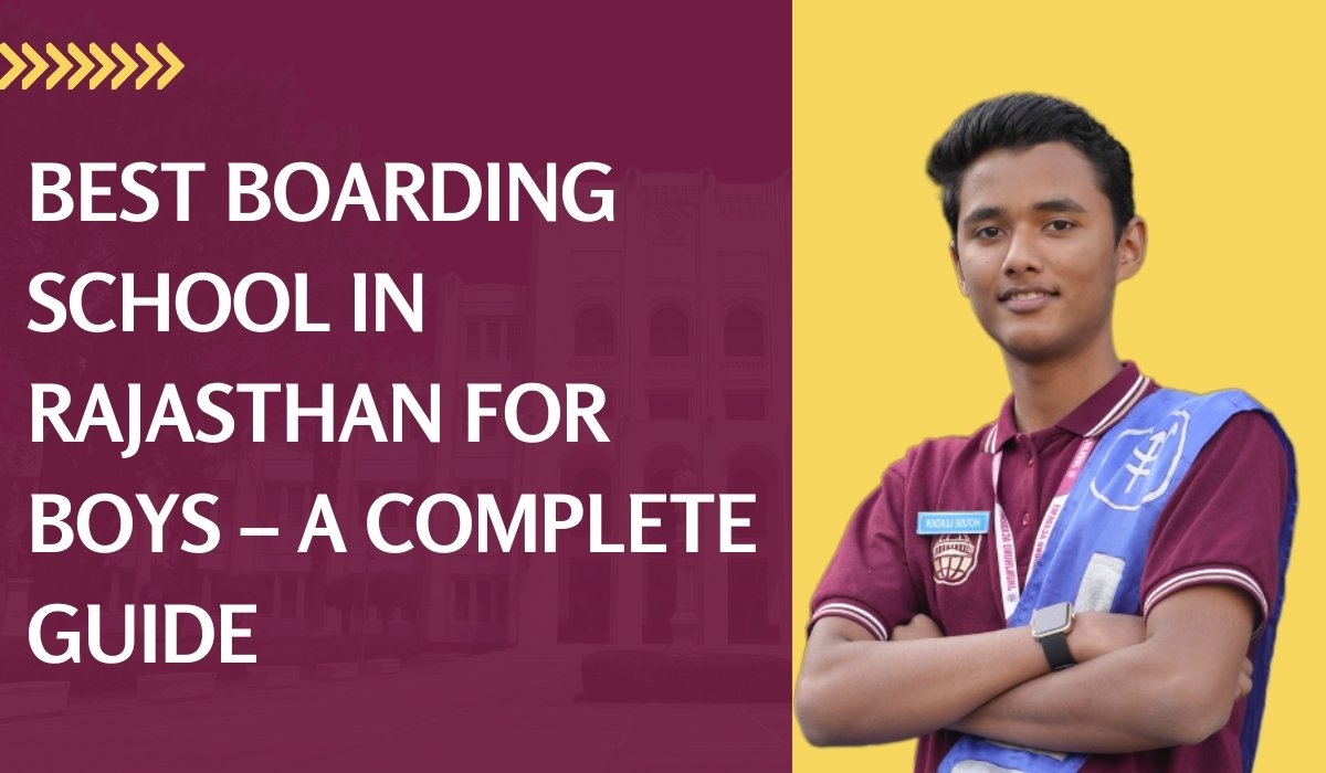 Best Boarding School in Rajasthan for Boys – A Complete Guide