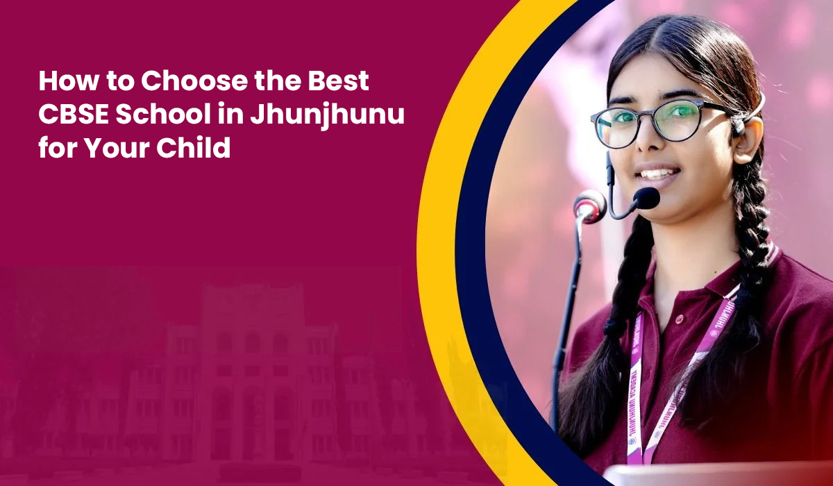 how-to-choose-the-best-cbse-school-in-jhunjhunu