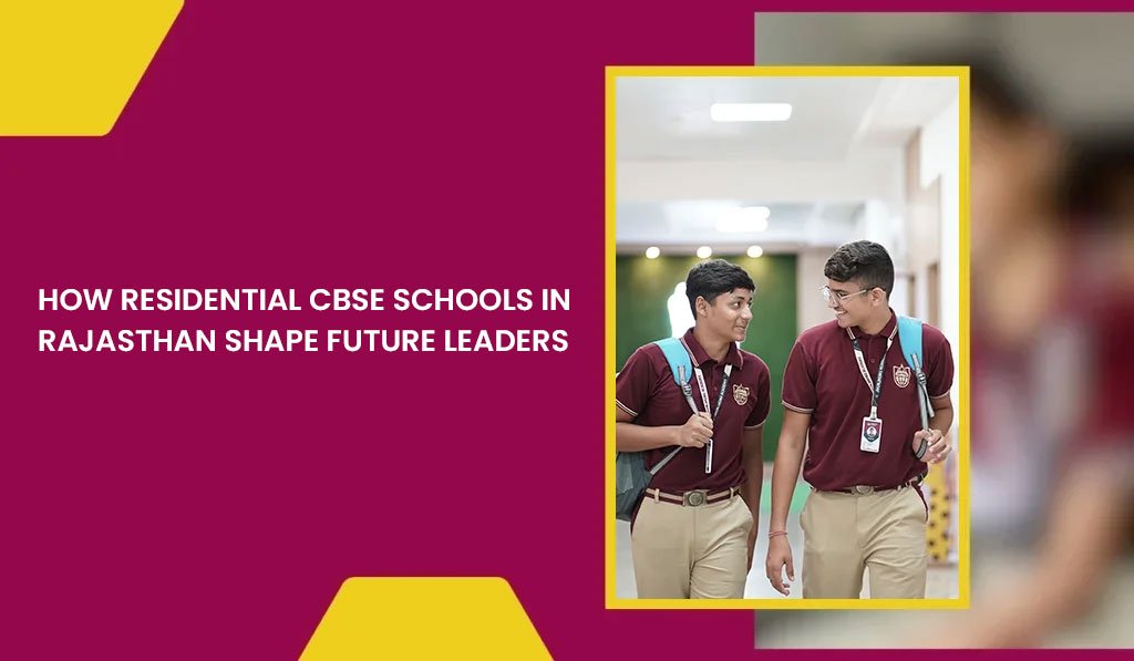 residential-cbse-schools-in-rajasthan-shape-future-leaders